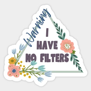 Warning, I have no filters Sticker